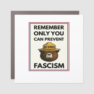 No Kings Remember Only You Can Prevent Fascism Car Magnet