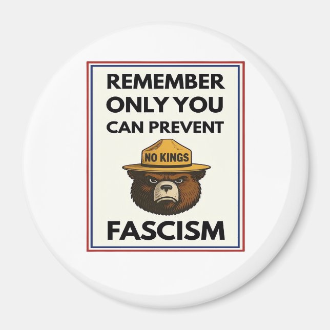 No Kings Remember Only You Can Prevent Fascism Magnet (Front)