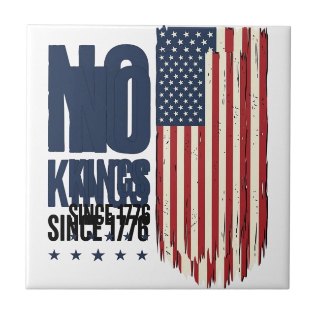 No Kings Since 1776 Patriotic Flag Shirt Design_1 Ceramic Tile (Front)