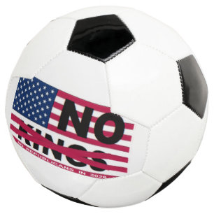 "NO kings" Soccer Ball