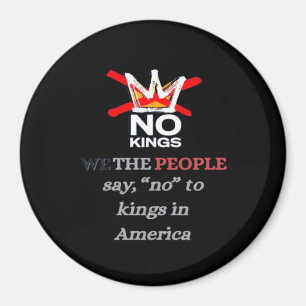 No Kings We The People Say No To Tyranny Classic Magnet
