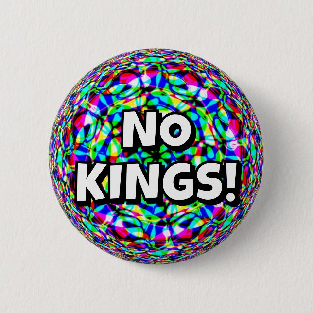 NO KINGS! (you may change the words) Button (Front)