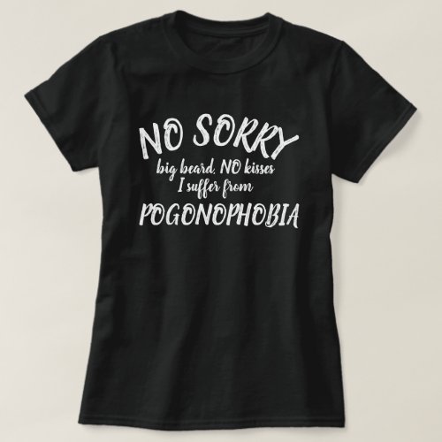 No kisses big beard Pogonophobia slogan shirt