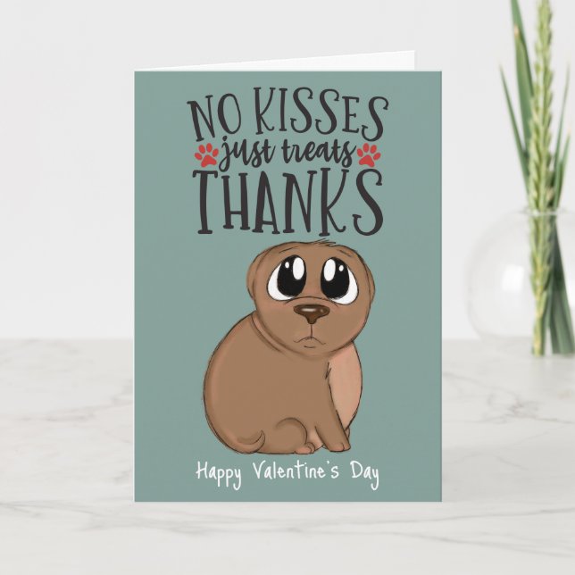 No kisses...just treats Valentine from the dog  Holiday Card (Front)