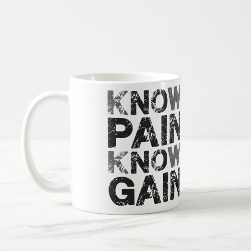 No know Pain No Gain Coffee Mug