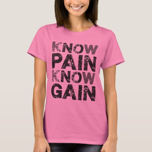 No know Pain No Gain T_Shirt