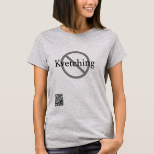 No Kvetching T-Shirt
