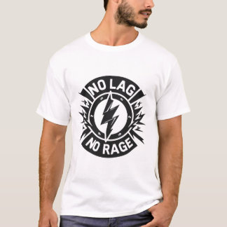 No Lag No Rage T-Shirt