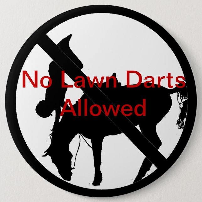 No Lawn Darts Allowed Pinback Button (Front)