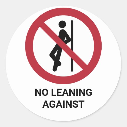 No Leaning Against Prohibition Sign Classic Round Sticker