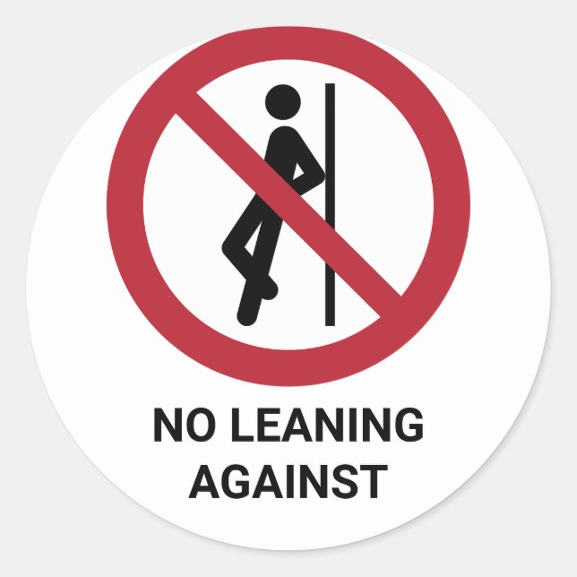 No Leaning Against, Prohibition Sign Classic Round Sticker (Front)