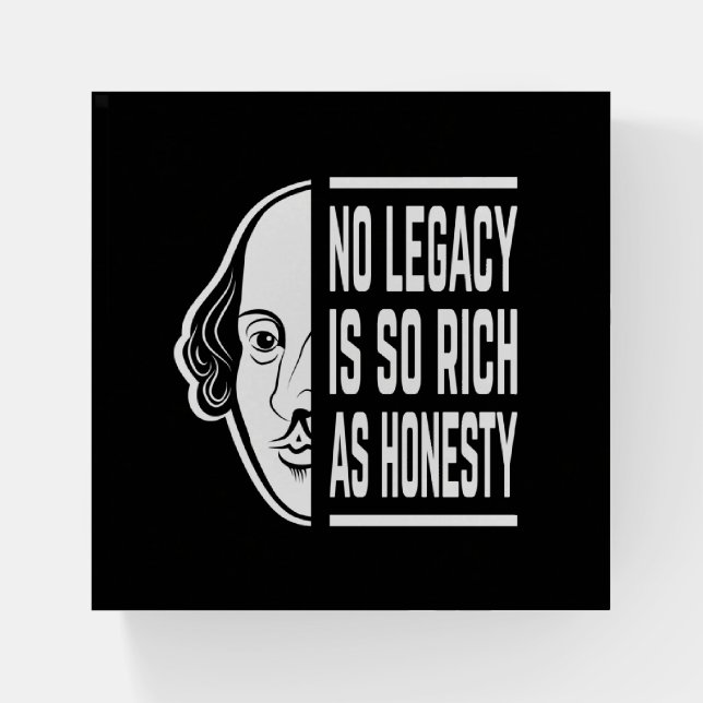 No Legacy Is So Rich Shakespeare Quote Thespian Paperweight (Front)