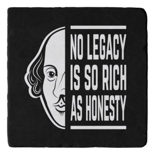 No Legacy Is So Rich Shakespeare Quote Thespian Trivet