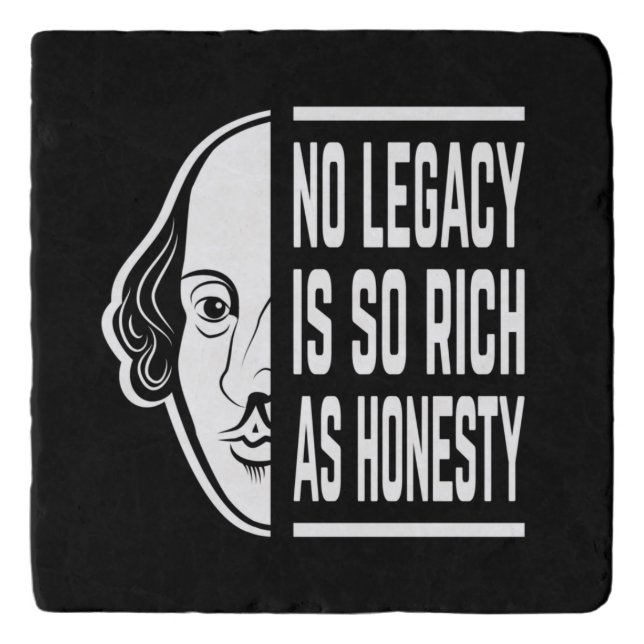 No Legacy Is So Rich Shakespeare Quote Thespian Trivet (Front)
