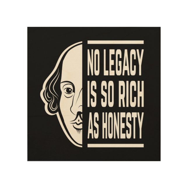 No Legacy Is So Rich Shakespeare Quote Thespian Wood Wall Art (Front)