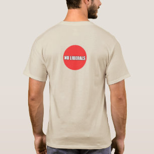 NO LIBERALS T-Shirt