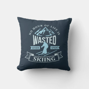 No Life Is Wasted When Skiing Throw Pillow