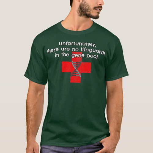 No Lifeguard In the Gene Pool T_Shirt