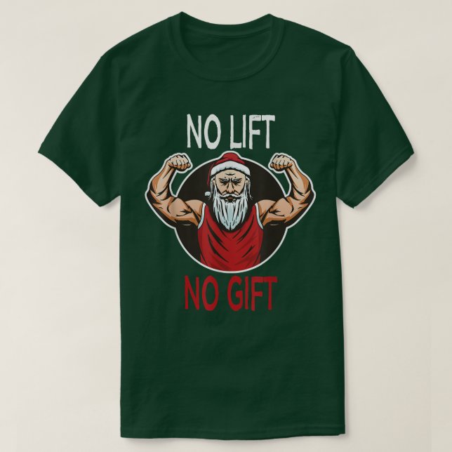 No Lift No Present Merry Liftmas Ugly Xmas Workout T-Shirt (Design Front)
