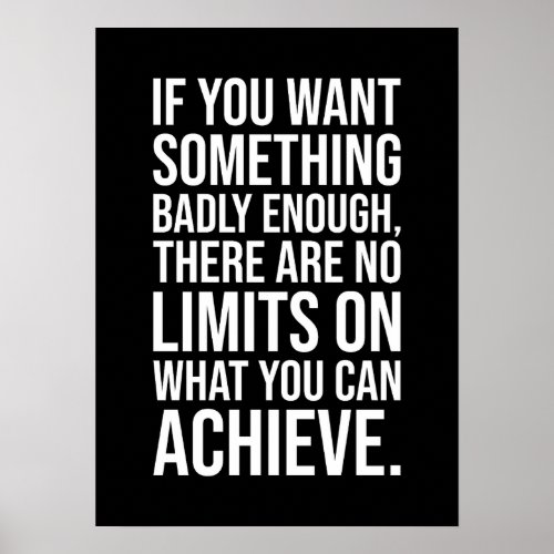 No Limits If You Want It Badly Enough _ Motivation Poster