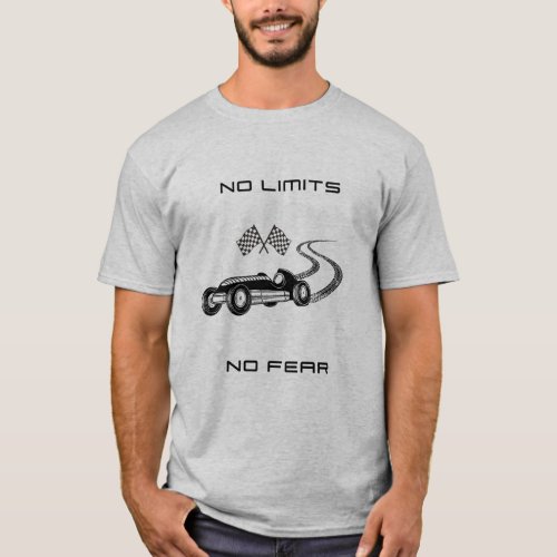 No limits no fear  F1  Motorsport T_Shirt