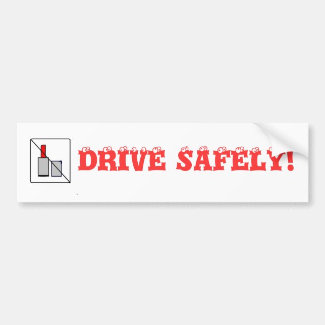 no lipstick, DRIVE SAFELY! Bumper Sticker (Front)