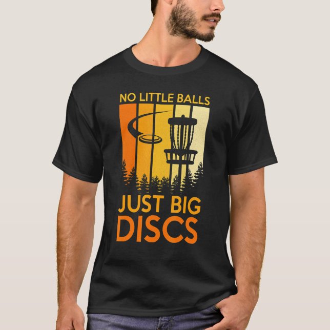 No Little Balls Just Big Disc Sport Disc Golf T-Shirt (Front)