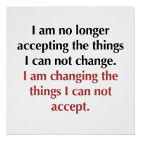 No Longer Accepting What I Can Not Change