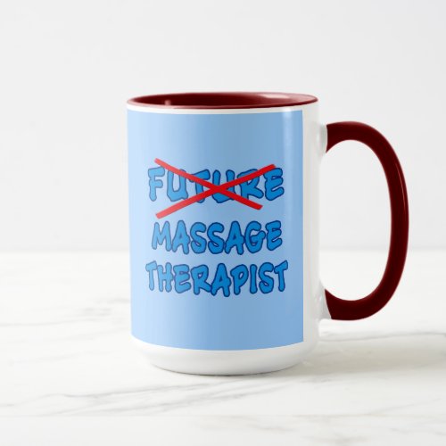 No Longer Future MASSAGE THERAPIST Mug