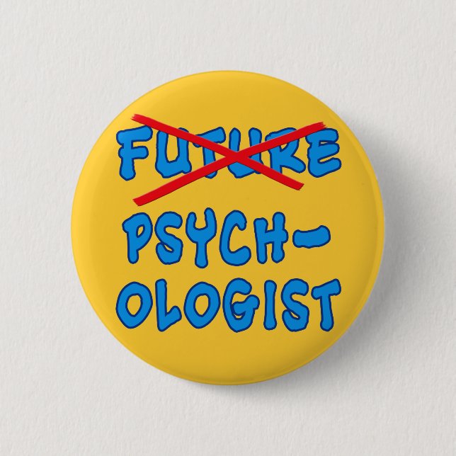 No Longer Future Psychologist Button (Front)