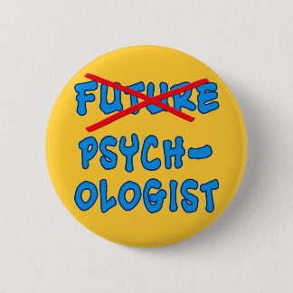 No Longer Future Psychologist Button