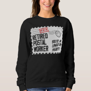 No Longer My Priority Retirement Retired Postal Sweatshirt