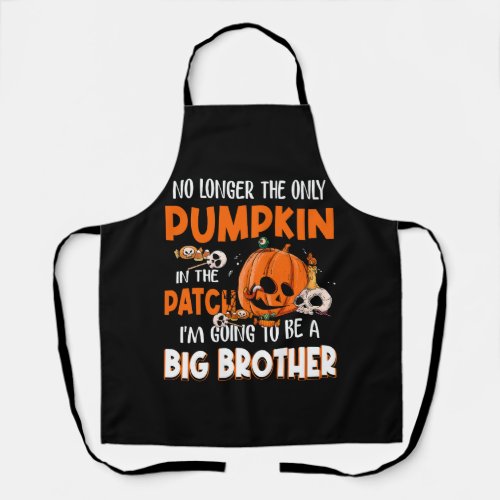 No Longer The Only Pumpkin In The Patch Big Brothe Apron
