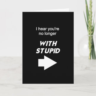 No Longer With Stupid Card