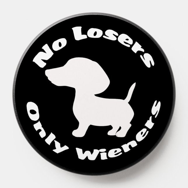 No Losers Only Wieners Funny Pun Dachshund Dog Pet PopSocket (Popsocket)