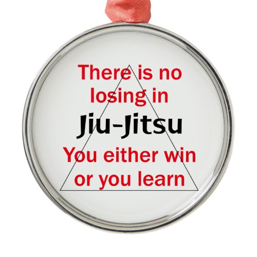 No Losing In Jiu Jitsu Metal Ornament