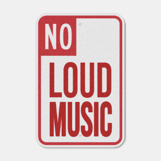 No Loud Music Metal Sign