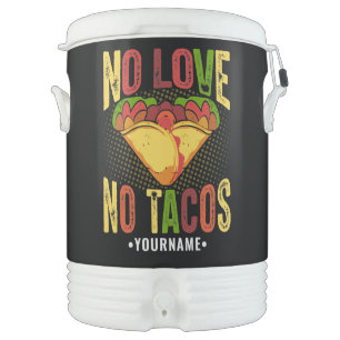 No LOVE No Tacos Funny Taco Pun Beverage Cooler