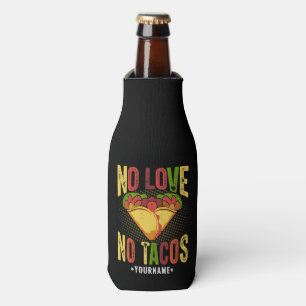 No LOVE No Tacos Funny Taco Pun Bottle Cooler