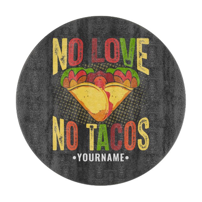 No LOVE No Tacos Funny Taco Pun Cutting Board (Front)