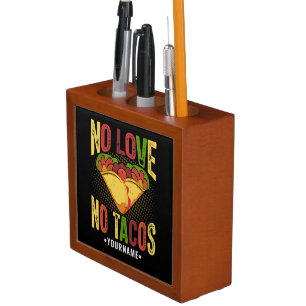No LOVE No Tacos Funny Taco Pun Desk Organizer