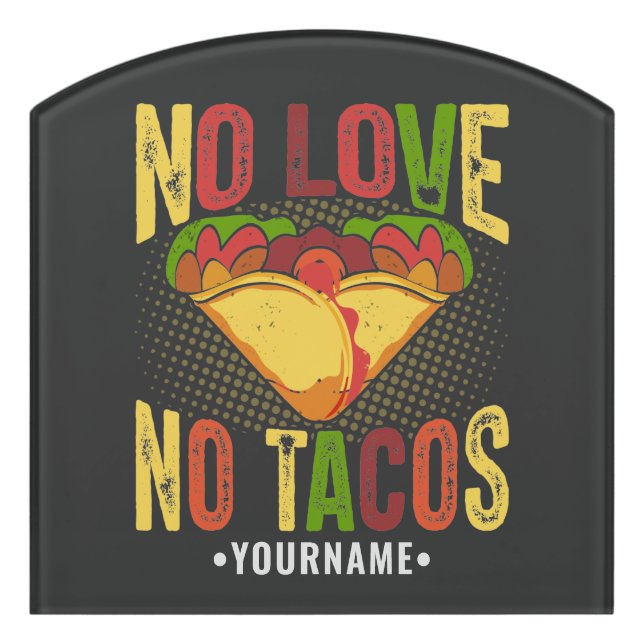 No LOVE No Tacos Funny Taco Pun Door Sign (Contour Front)