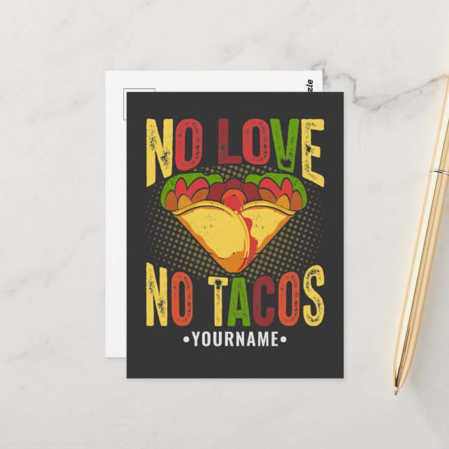 No LOVE No Tacos Funny Taco Pun Postcard (Front/Back In Situ)