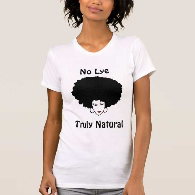No Lye Truly Natural No Preservatives Added T-Shirt (Front)