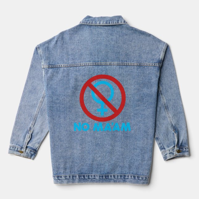 No Ma'am Funny Anti-Feminism Al Bundy No Ma'am  Denim Jacket (Back)