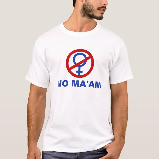 No Ma'am Funny Joke Parody T-Shirt (Front)