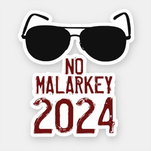 No Malarkey 2024 Sticker
