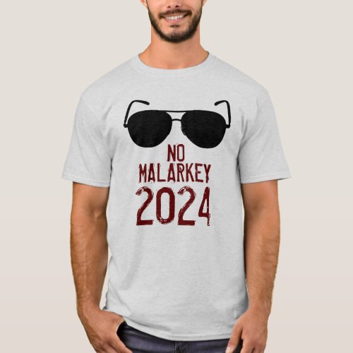 No Malarkey 2024 T_Shirt