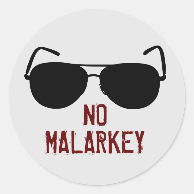 No Malarkey Classic Round Sticker (Front)