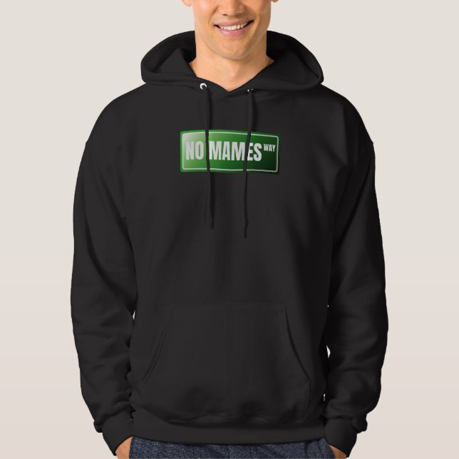 No Mames Spanish Proud Mexican   Spanish Slang Hoodie (Front)